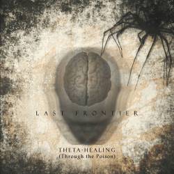 Last Frontier : Theta - Healing (Through the Poison)